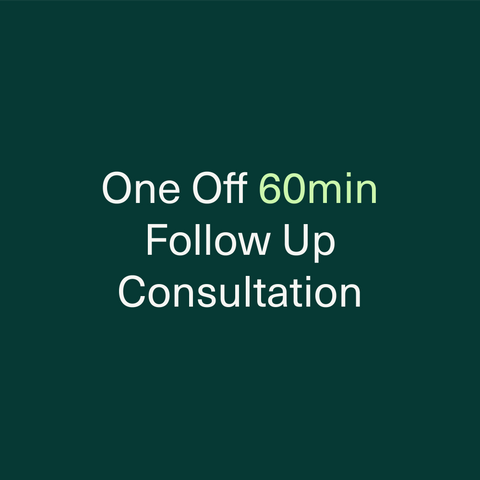 One Off 60 Minute Follow Up Consultation